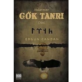 ATALARIMIZIN GÖK TANRI DINI - ERGUN CANDAN