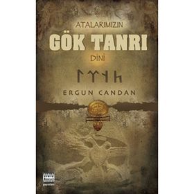 ATALARIMIZIN GÖK TANRI DINI - ERGUN CANDAN