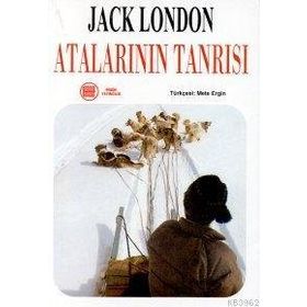 ATALARININ TANRISI - JACK LONDON