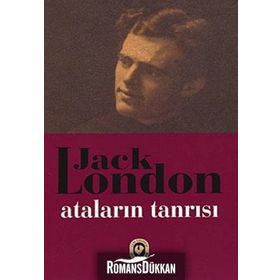 ATALARININ TANRISI - JACK LONDON