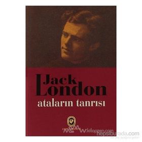 ATALARININ TANRISI - JACK LONDON