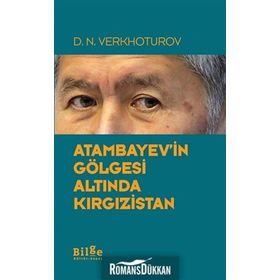 Atambayev'in Gölgesi Altında Kırgızistan - D. N. Verkhoturov