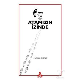 Atamızın İzinde - Haldun Güner