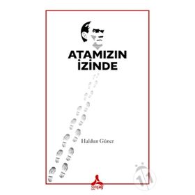 Atamızın İzinde - Haldun Güner