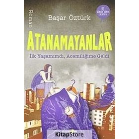 Atanamayanlar - Başar Öztürk