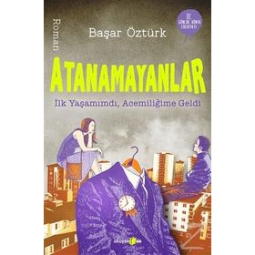 Atanamayanlar - Başar Öztürk
