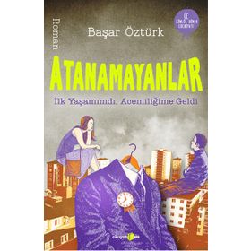 Atanamayanlar - Başar Öztürk