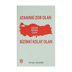 Atanınki Zor Olan Bizimki Kolay Olan - Veysel Ünverdi