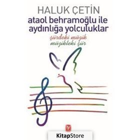 Ataol Behramoğlu ile Aydınlığa Yolculuklar - Haluk Çetin