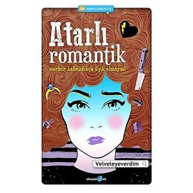 ATARLI ROMANTIK MECBUR KALMADIKÇA AŞIK OLMAYIN! - VELVELEYEVERDIM