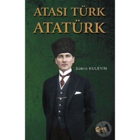 Atası Türk Atatürk - Şükrü Kuleyin