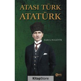 Atası Türk Atatürk - Şükrü Kuleyin