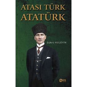 Atası Türk Atatürk - Şükrü Kuleyin