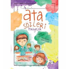 Atasözleri Hikayeler - Songül Bakar - Kukla Yayınları