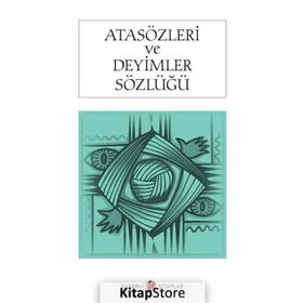 Atasözleri ve Deyimler Sözlüğü - Atilla Gökdağ