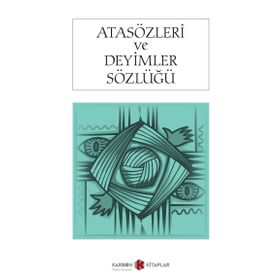 Atasözleri ve Deyimler Sözlüğü - Atilla Gökdağ