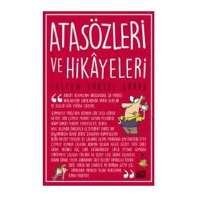 Atasözleri ve Hikayeleri - selcan yuksel arvas