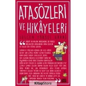Atasözleri ve Hikayeleri - Selcen Yüksel Arvas