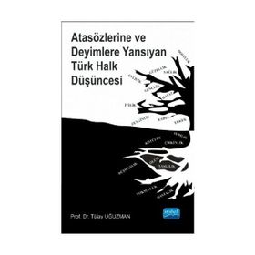 Atasözlerine ve Deyimlere Yansıyan Türk Halk Düşüncesi - Tülay Uğuzman