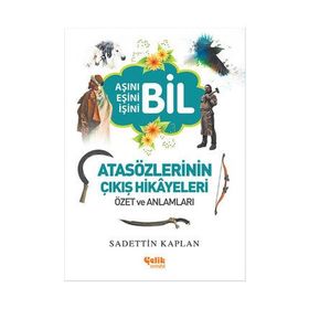 Atasözlerinin Çıkış Hikayeleri - Sadettin Kaplan