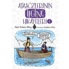 Atasözlerinin İlginç Hikayeleri 3 - Hale Eştürk Altay