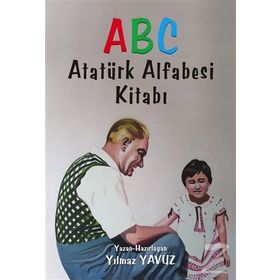 Atatürk Alfabesi Kitabı - Yılmaz Yavuz