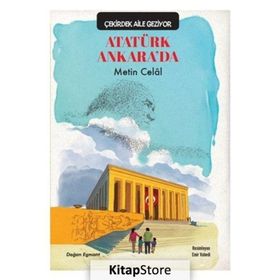 Atatürk Ankara'da - Çekirdek Aile Geziyor - Metin Celal