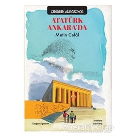 Atatürk Ankara'da - Çekirdek Aile Geziyor - Metin Celal