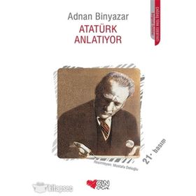 Atatürk Anlatıyor - Adnan Binyazar