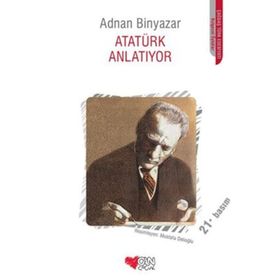 Atatürk Anlatıyor - Adnan Binyazar