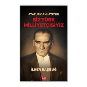 Atatürk Anlatıyor Biz Türk Milliyetçisiyiz Kırmızı Kedi Yayınevi