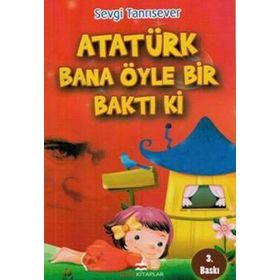 Atatürk Bana Öyle Bir Baktı Ki - Sevgi Tanrısever