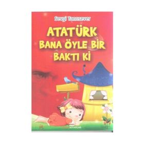 Atatürk Bana Öyle Bir Baktı Ki - Sevgi Tanrısever
