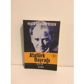 Atatürk Bayrağı - Yekta Güngör Özden