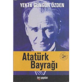 Atatürk Bayrağı - Yekta Güngör Özden