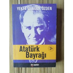 Atatürk Bayrağı - Yekta Güngör Özden