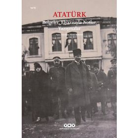 Atatürk Belgeler, Elyazısıyla Notlar, Yazışmalar - Yücel Demirel