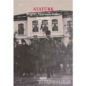 Atatürk Belgeler, Elyazısıyla Notlar, Yazışmalar - Yücel Demirel