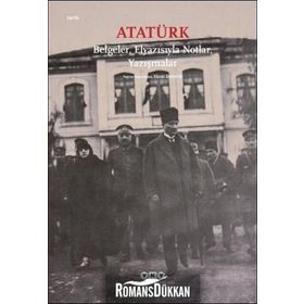 Atatürk Belgeler, Elyazısıyla Notlar, Yazışmalar - Yücel Demirel