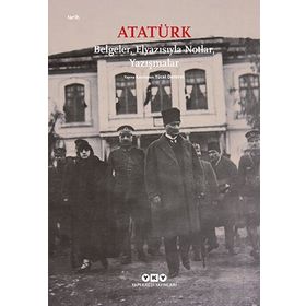 Atatürk Belgeler, Elyazısıyla Notlar, Yazışmalar - Yücel Demirel