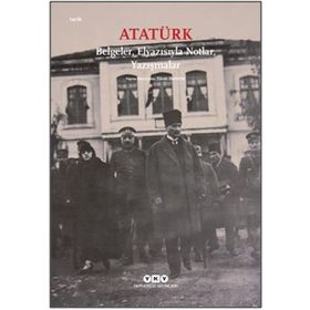 Atatürk Belgeler, Elyazısıyla Notlar, Yazışmalar - Yücel Demirel