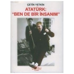 ATATÜRK: BEN DE BIR İNSANIM - ÇETİN YETKIN