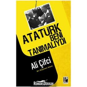 Atatürk Beni Tanımalıydı - Ali Çifci