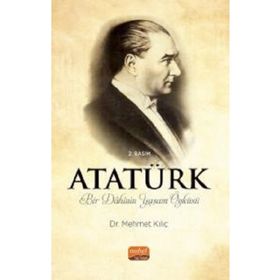 ATATÜRK Bir Dahinin Yaşam Öyküsü Mehmet Kılıç