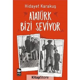 Atatürk Bizi Seviyor - Hidayet Karakuş