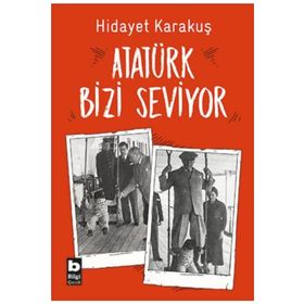 Atatürk Bizi Seviyor - Hidayet Karakuş