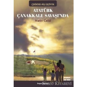 Atatürk Çanakkale Savaşında - Metin Celal