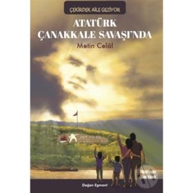 Atatürk Çanakkale Savaşında - Metin Celal