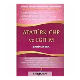 Atatürk, CHP ve Eğitim - Şahin Aybek