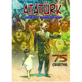 Atatürk Cumhuriyete Adanmış Bir Yaşam Çıkartmalarla Atatürk